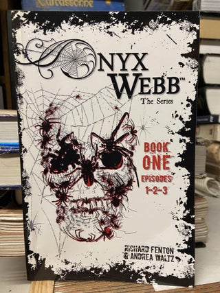 Item #70674 Onyx Webb, The Series (Books 1-3). Richard Fenton, Andrea Waltz