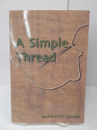 Item #70682 A Simple Thread. Richard Suddath