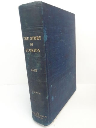 Item #70725 The Story of Florida. W. T. Cash