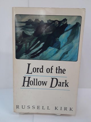 Item #70788 Lord of the Hollow Dark. Russell Kirk