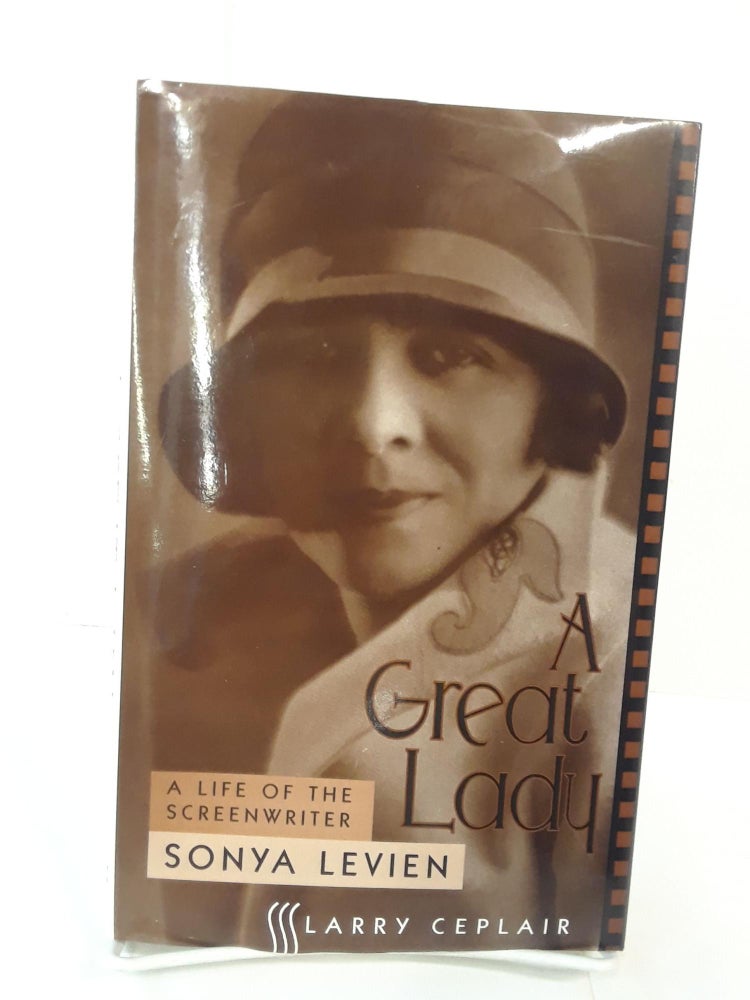 Item #70808 A Great Lady: A Life of the Screenwriter Sonya Levien. Larry Ceplair.