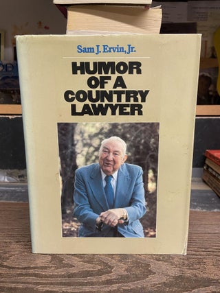 Item #70820 Humor of a Country Lawyer. Sam J. Ervin