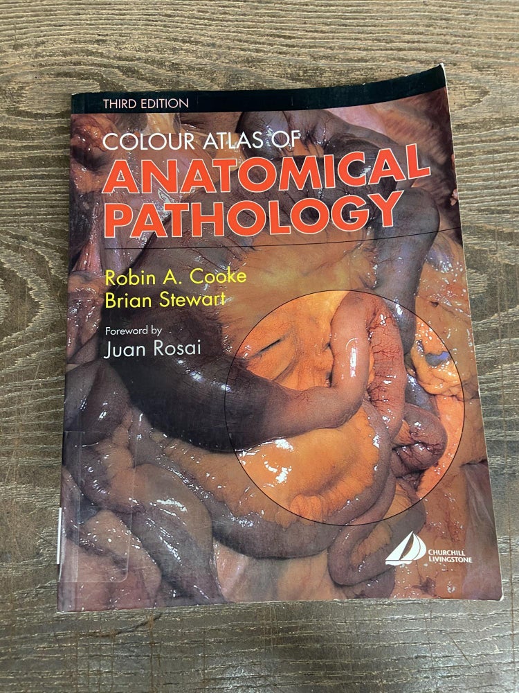Item #70977 Colour Atlas of Anatomical Pathology (Third Edition). Robin A. Cooke, Brian Stewart.