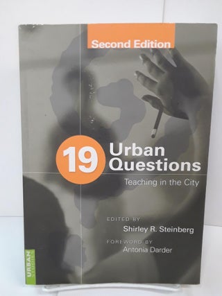 Item #70984 19 Urban Questions: Teaching in the City; Foreword by Antonia Darder. Shirley Steinberg