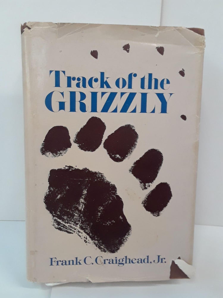 Item #70986 Track of the Grizzly. Frank Craighead.