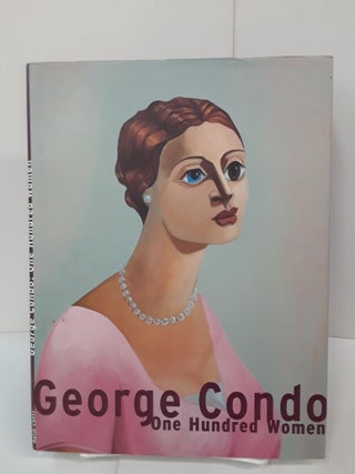 George Condo: One Hundred Women. George Condo.