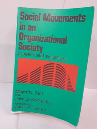 Item #71003 Social Movements in an Organizational Society: Collected Essays. Mayer N. Zald