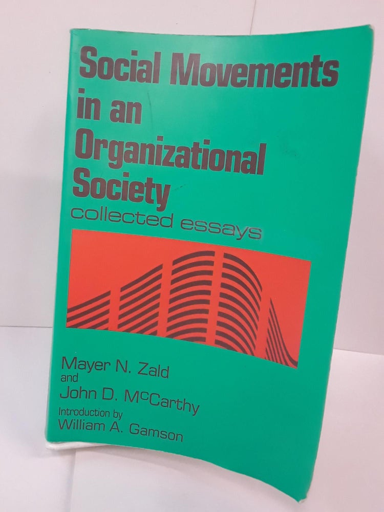Item #71003 Social Movements in an Organizational Society: Collected Essays. Mayer N. Zald.