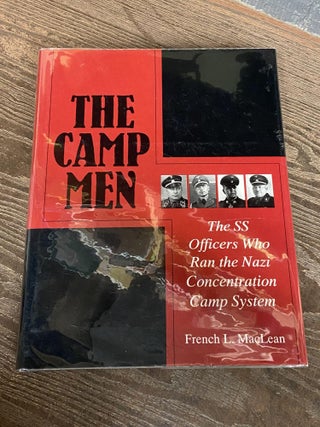 Item #71010 The Camp Men: The SS Officers Who Ran the Nazi Concentration Camp System. French L....