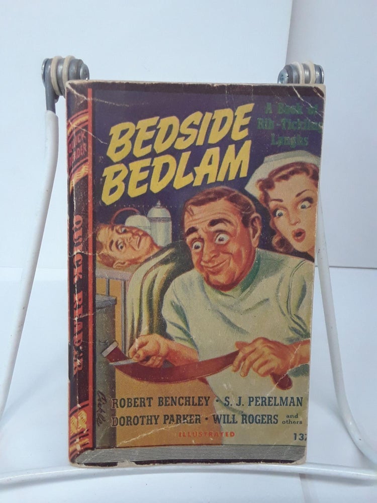 Item #71014 Bedside Bedlam: A Book of Rib-Tickling Laughs. Robert Benchley.