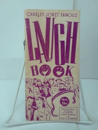 Item #71015 Charley Jone's Famous Laugh Book. Charley Jones