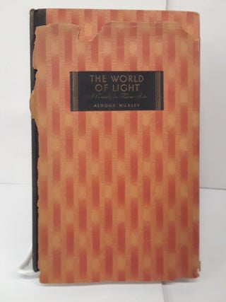 Item #71017 The World of Light: A Comedy in Three Acts. Aldous Huxley