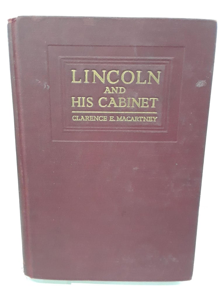 Item #71035 Lincoln and His Cabinet. Clarence Macartney.
