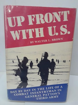 Item #71039 Up Front With U S: Day by Day in the Life of a Combat Infantryman in General Pattons...