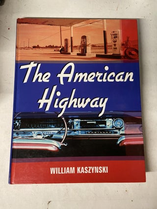 Item #71047 The American Highway. William Kaszynski
