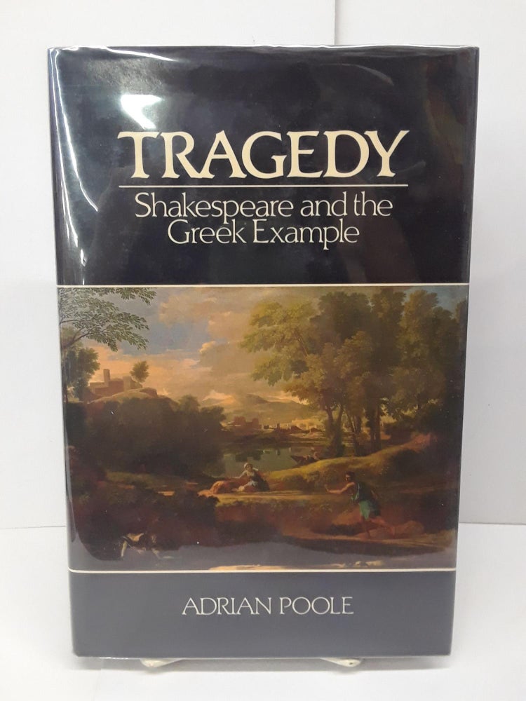 Item #71058 Tragedy: Shakespeare and the Greek Example. Adrian Poole.