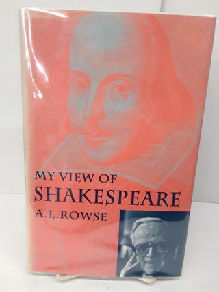 Item #71065 My View of Shakespeare. A. L. Rowse