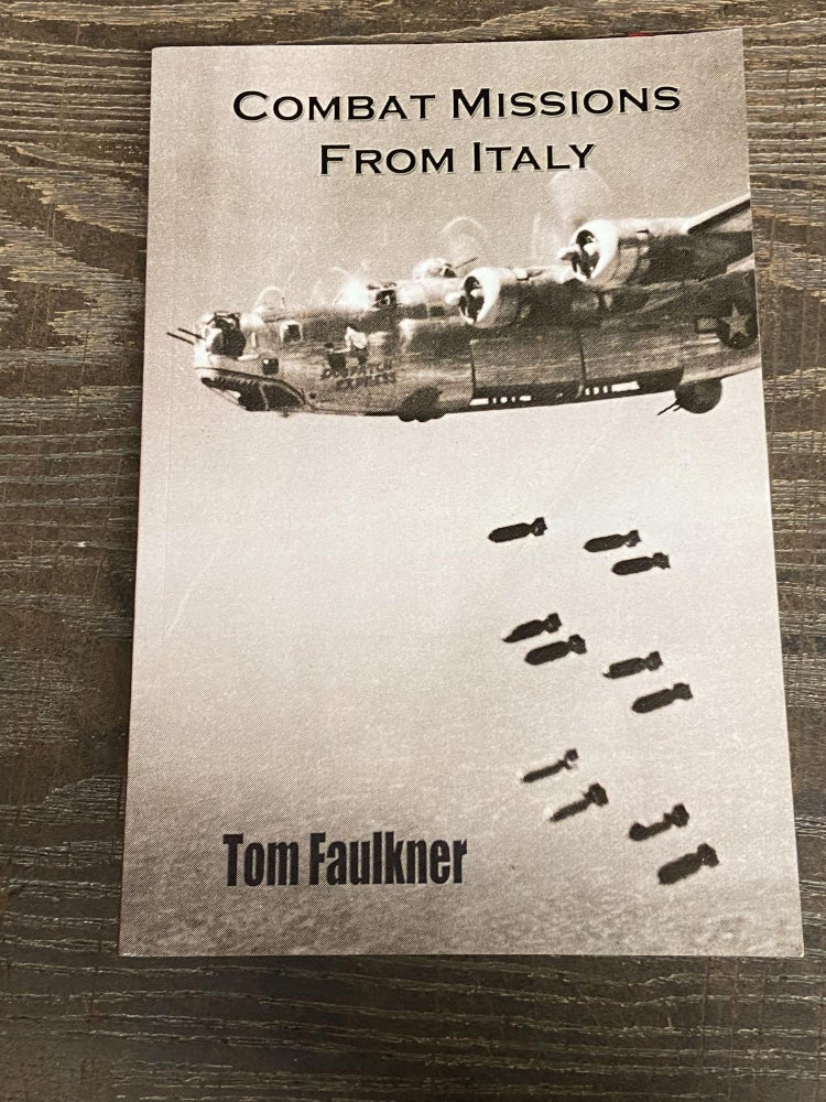Item #71093 Combat Missions from Italy. Tom Faulkner.