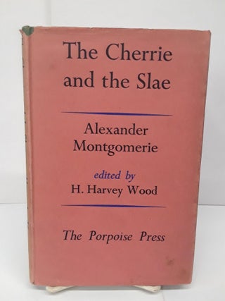 Item #71096 The Cherrie and the Slae. Alexander Montgomerie