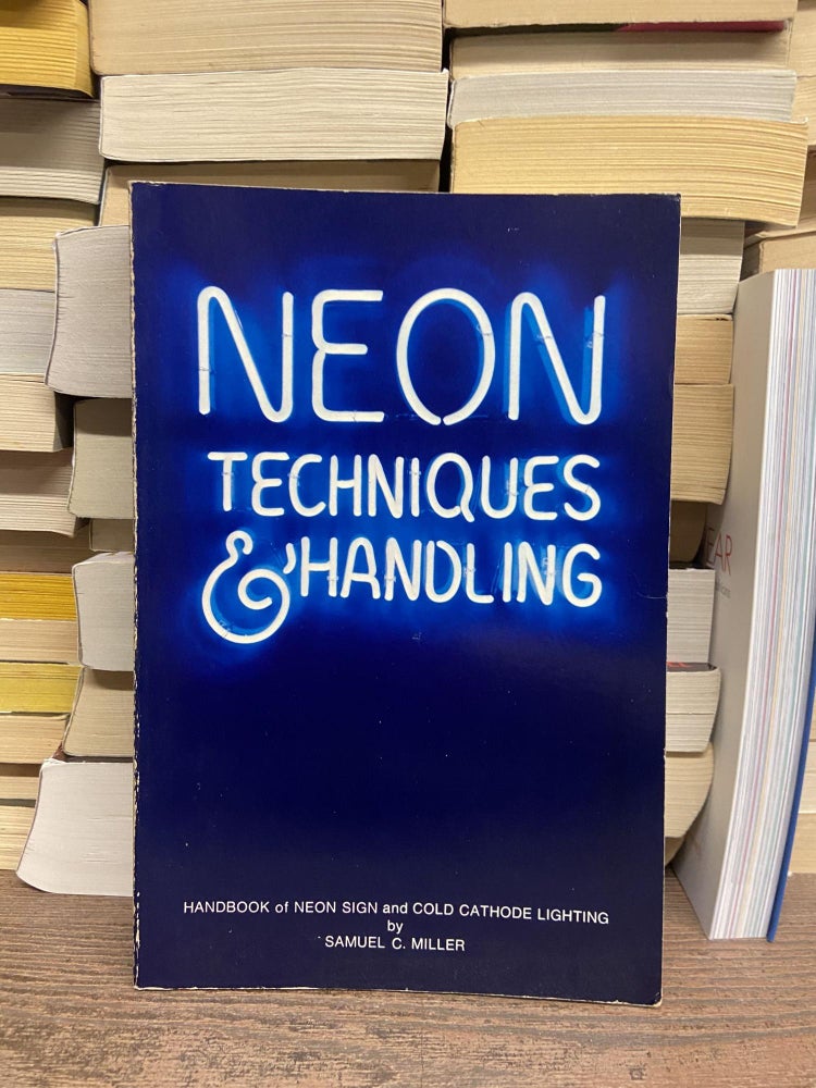 Item #71121 Neon: Techniques & Handling. Samuel C. Miller.