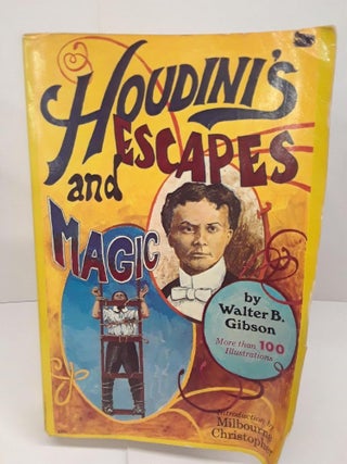 Item #71160 Houdini's Escapes and Magic. Walter B. Gibson