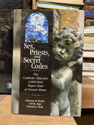 Item #71183 Sex, Priests, and Secret Codes: The Catholic Church's 2,000 Year Paper Trail of...