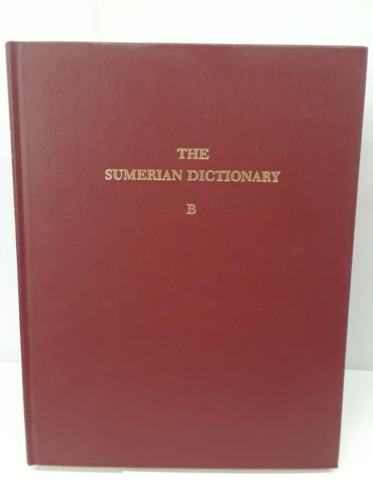 Item #71198 The Sumerian Dictionary of the University Museum of the University of Pennsylvania. Ake W. Sjoberg.