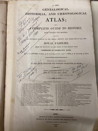 A New Genealogical, Historical, and Chronological Atlas; Being a Complete Guide to History, with Ancient and Modern, Exhibiting an Accurate Account of the Origin, Descent and Marriages of all the Royal Families, From the Beginning of the World to the Present Time; Complete in Thirty-Six Maps