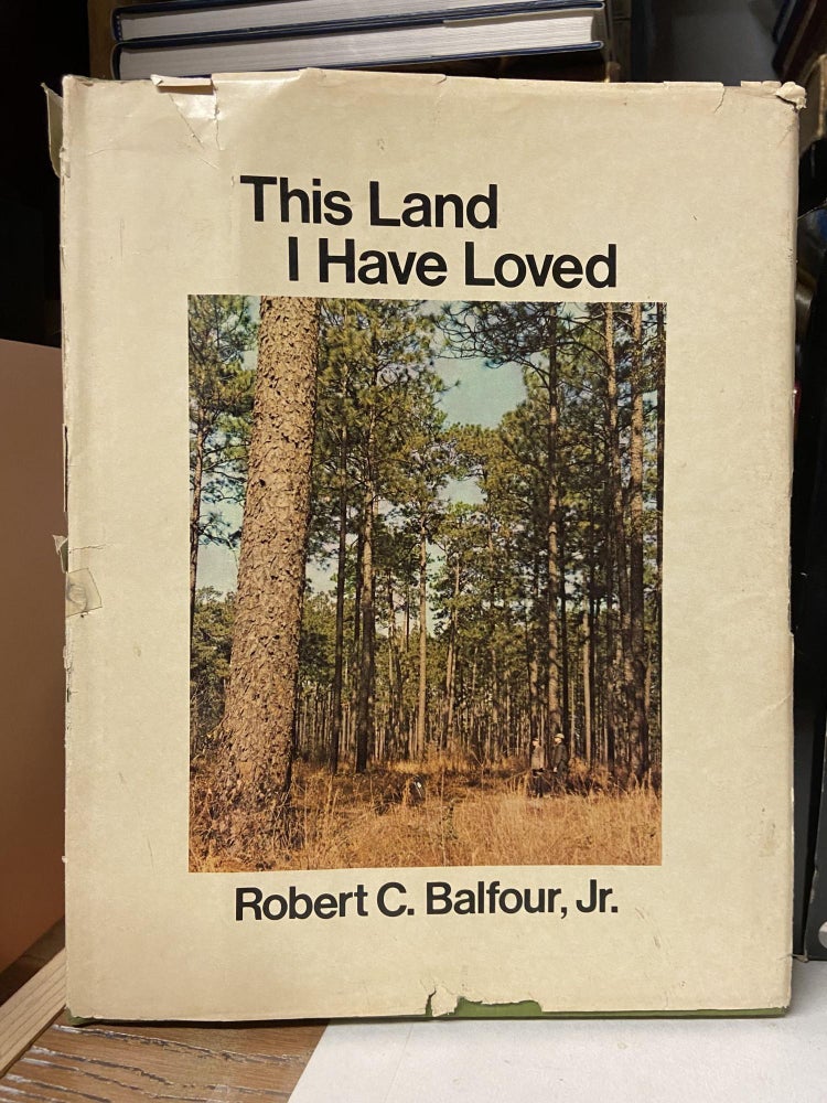 Item #71296 This Land I Have Loved. Robert C. Balfour.