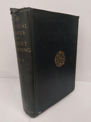 Item #71307 The Poetical Works of Robert Browning. Robert Browning