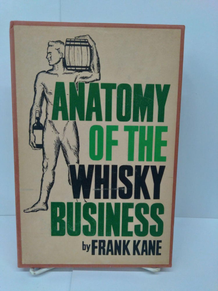 Item #71310 Anatomy of the Whisky. Frank Kane.
