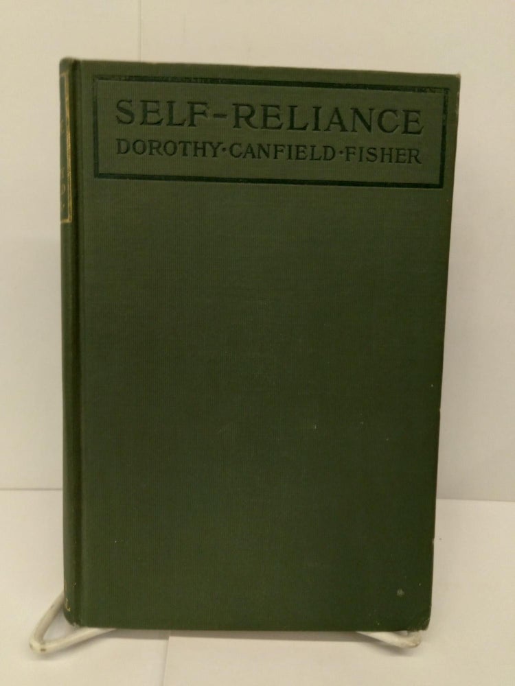 Item #71313 Self-Reliance: A Practical and Informal Discussion of Methods of Teaching Self-Reliance, Initiative and Responsibility to Modern Children. Dorothy Fisher.