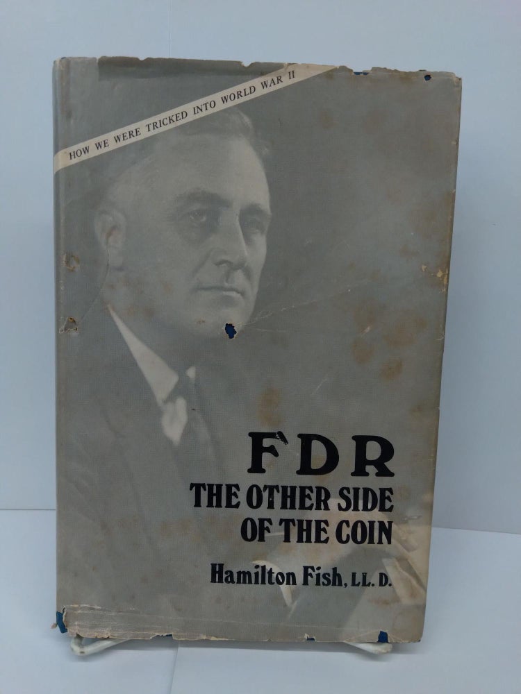 Item #71314 FDR: The Other Side of the Coin. Hamilton Fish.