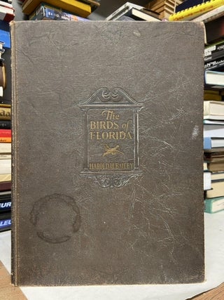 Item #71315 The Birds of Florida. Harold H. Bailey, Geo M. Sutton, Illustrated