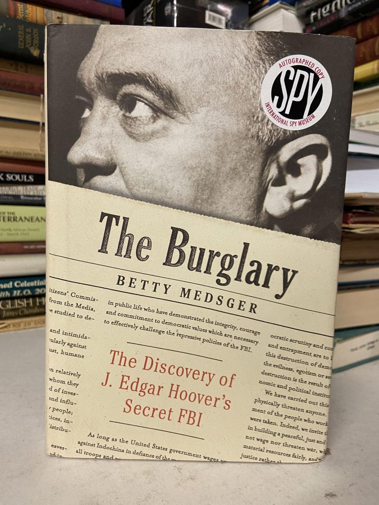 Item #71323 The Burglary: The Discovery of J. Edgar Hoover's Secret FBI. Betty Medsger.