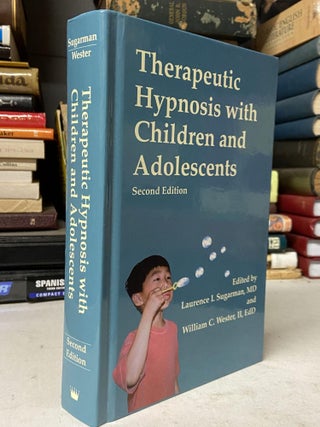 Item #71338 Therapeutic Hypnosis with Children and Adolescents. Laurence I. Sugarmen, William C....