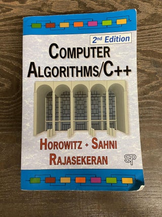 Item #71345 Computer Algorithms / C++ (Second Edition). Ellis Horowitz, Sartaj Sahni, Sanguthevar...