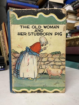 Item #71354 The Old Woman and the Stubborn Pig. Constance Whittemore, illustrated