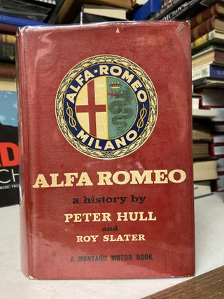 Item #71358 Alfa Romeo; A History. Peter Hull, Roy Slater