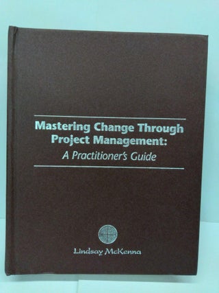 Item #71370 Mastering Change Through Project Management: A Practitioner's Guide