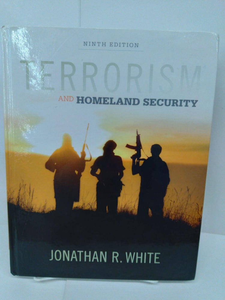 Item #71378 Terrorism and Homeland Security. Jonathan White.