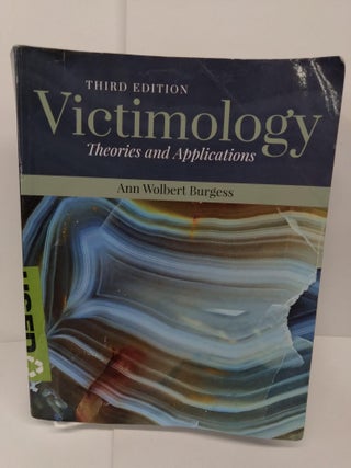 Item #71381 Victimology: Theories and Applications. Ann Burgess
