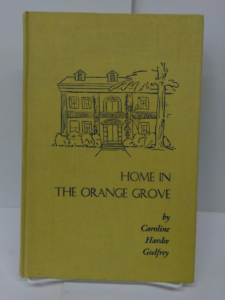 Item #71465 Home in the Orange Grove. Caroline Godfrey.