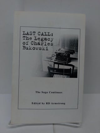 Item #71479 Last Call: The Legacy of Charles Bukowski - The Sage Continues; Demonstrating His...