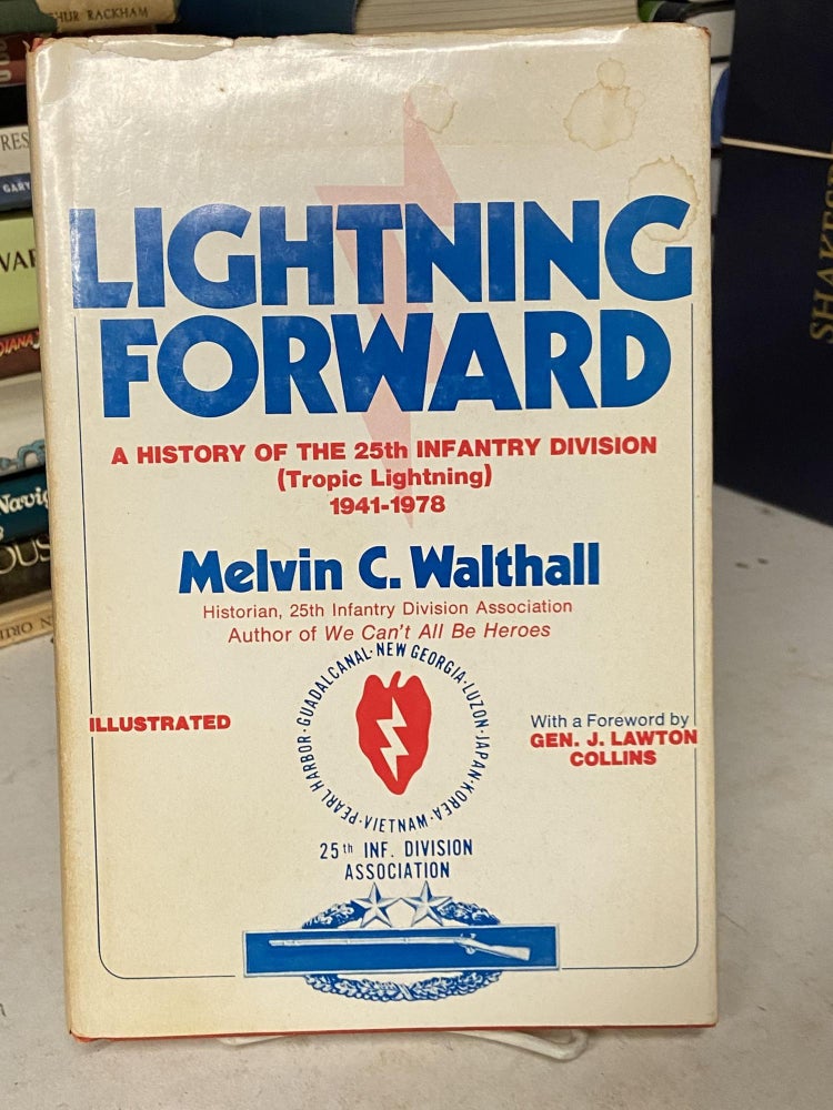 Item #71505 Lightning Forward: A History of the 25th Infantry Division (Tropic Lightning), 1941-1978. Melvin C. Walthall.