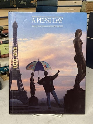 Item #71511 A Pepsi Day: Twenty Four Hours in Pepsi-Cola's World