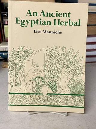 Item #71522 An Ancient Egyptian Herbal. Lise Manniche