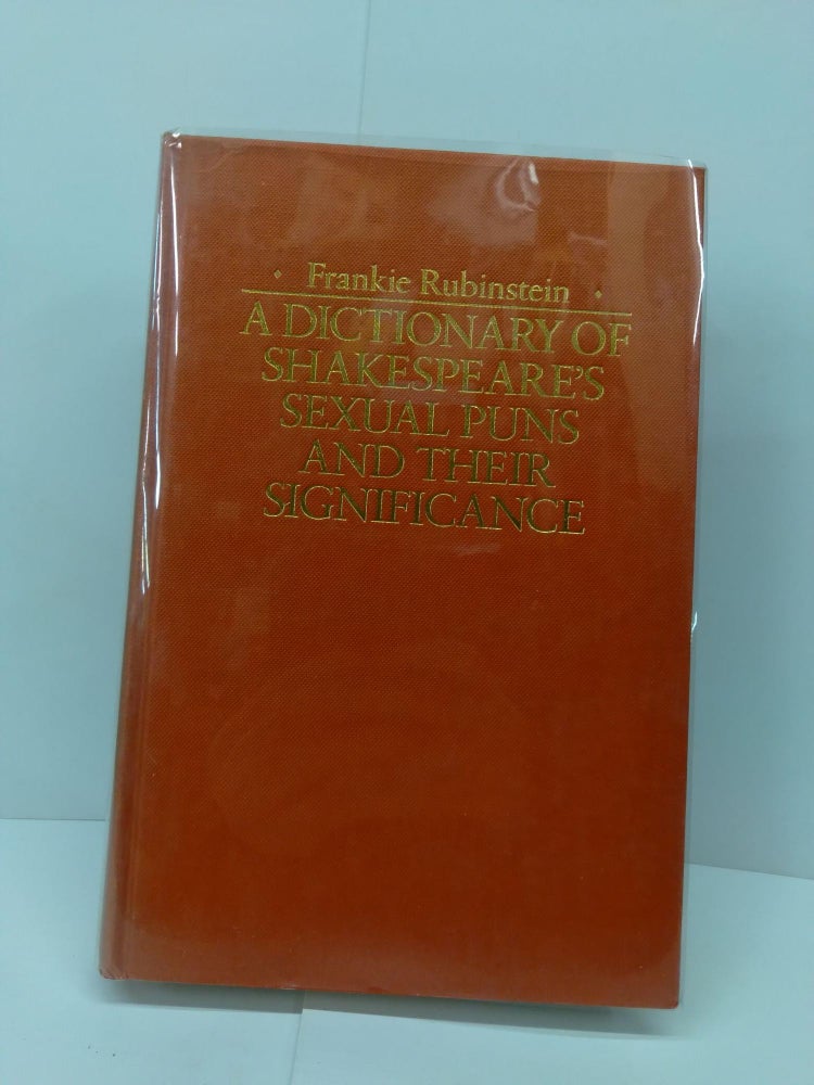 Item #71555 A Dictionary of Shakespeare's Sexual Puns and Their Significance. Frankie Rubinstein.