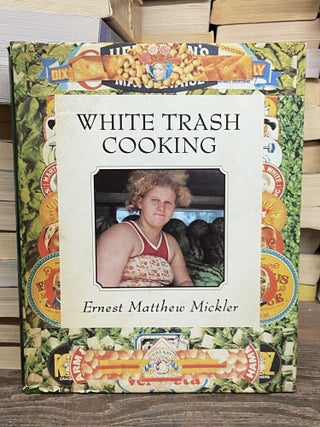 Item #71575 White Trash Cooking. Ernest Matthew Mickler