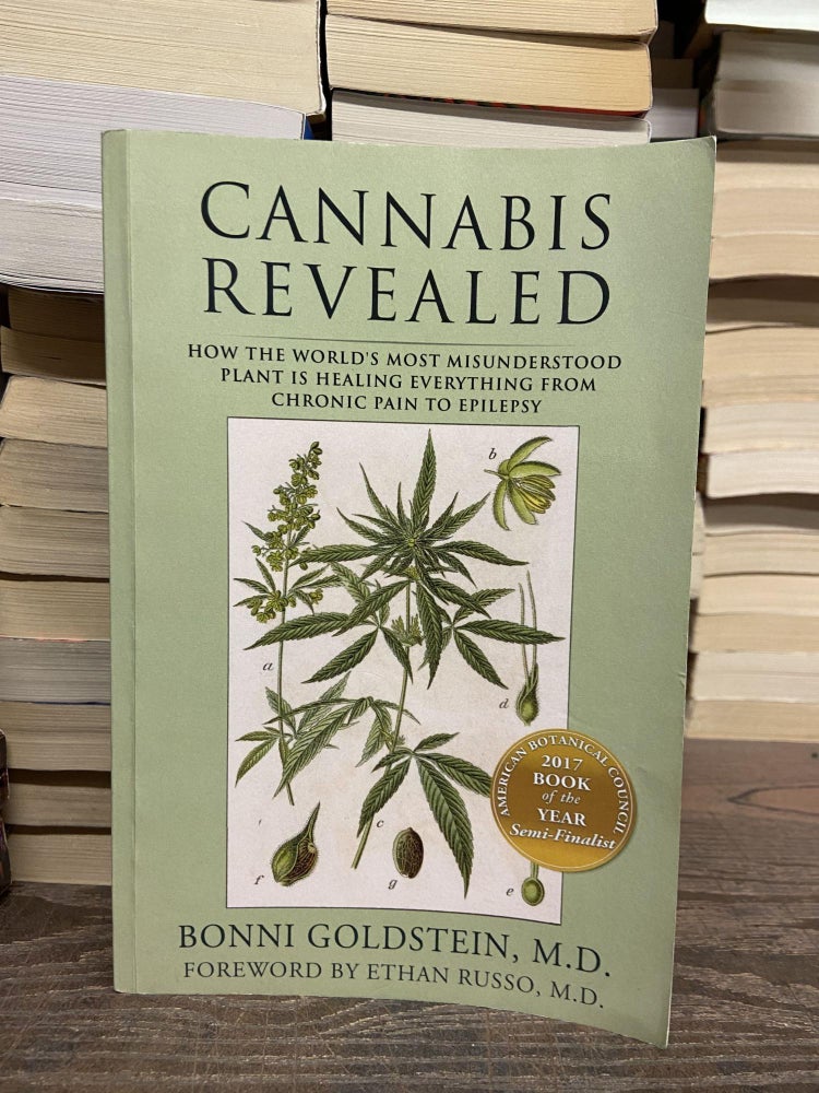 Item #71586 Cannabis Revealed: How The World's Most Misunderstood Plant Is Healing Everything From Chronic Pain To Epilepsy. Bonni Goldstein.